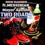 Two Roads (feat. Messinian & Mayor Apeshit) [Explicit]