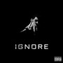 Ignore