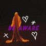 be aware (Explicit)