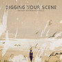 Digging Your Scene