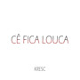 Cê Fica Louca (Explicit)