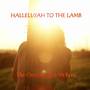 Hallelujah to the Lamb