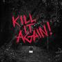 Kill It Again!