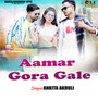 Aamar Gora Gale