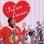 I Love Loosies (Explicit)