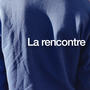 La rencontre