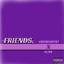 Friends. (feat. RJay) [Explicit]