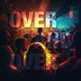 Over And Over (feat. Noxxx) [Explicit]