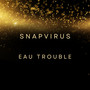 Eau trouble (Explicit)