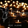 DIE ALONE (Explicit)