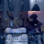 Wake The Neighbors (Explicit)