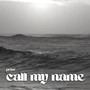 Call My Name