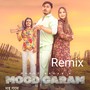 Mood Garam (Remix)