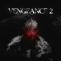 VENGEANCE 2 (Explicit)