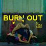 BURN OUT (Explicit)