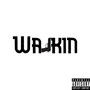 Walkin (Explicit)