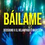 Báilame (feat. Mady Lein & El Relampago)