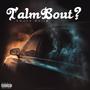 Talm Bout (Explicit)