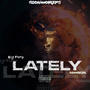 Lately (feat. Playmaker Nae) [Explicit]