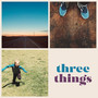 Three Things