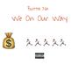 We On Our Way (Explicit)