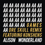 Games (Dre Skull Remix)