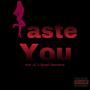 Taste You (feat. Slash Santana) [Explicit]