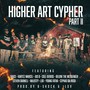 Higher Art Cypher, Pt. 2 (feat. B-Shock, Sauce, Kartez Marcel, Jus B, Cole DeRuse, Below the Messenger, Steven Darnell, Majesty, LOX, Young Fatha & Cephas da Rock)