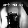 wokk inna box (Explicit)