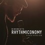 Rhythmiconomy (Video Version)