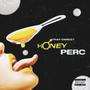 Perc & Honey (Explicit)