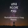 Una Noche Más (Explicit)