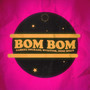 Bom Bom (Explicit)