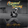 Crowned Young (Explicit)