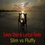 Slim vs. Fluffy