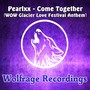 Come Together (Wow Glacier Love Festival Anthem)