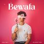 Bewafa (Explicit)