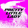 Pretty little lady (Explicit)