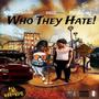 Who They Hate! (Explicit)