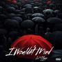 I Wouldn't Mind (Versions) [Explicit]