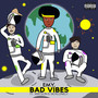 Bad Vibes (Explicit)