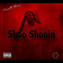 Shoo Shooin (Explicit)