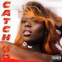 Catch Up (Explicit)