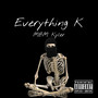 Everything K (Explicit)