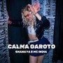 Calma Garoto (Explicit)