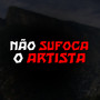 Não Sufoca o Artista (Explicit)