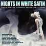 Nights In White Satin - The Ultimate Acoustic Moods Collection