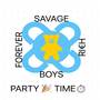 PARTY TIME (SAVAGE BOYS)