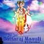 Jai Jai Dattaraj Maauli