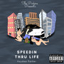 Speedin Thru Life (Explicit)